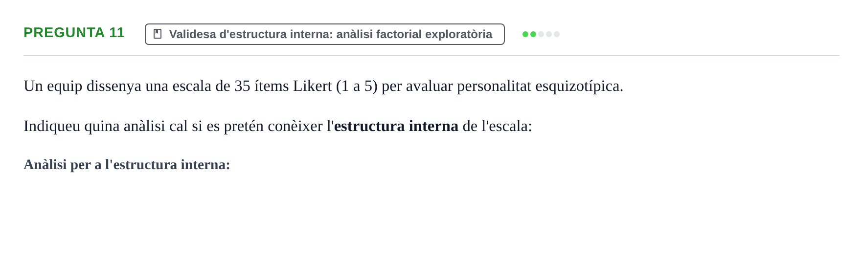 Enunciado: Pregunta 11 - Validesa d'estructura interna: anàl… · Psicometría UB Recull de preguntes d'examen resoltes de Psicometria