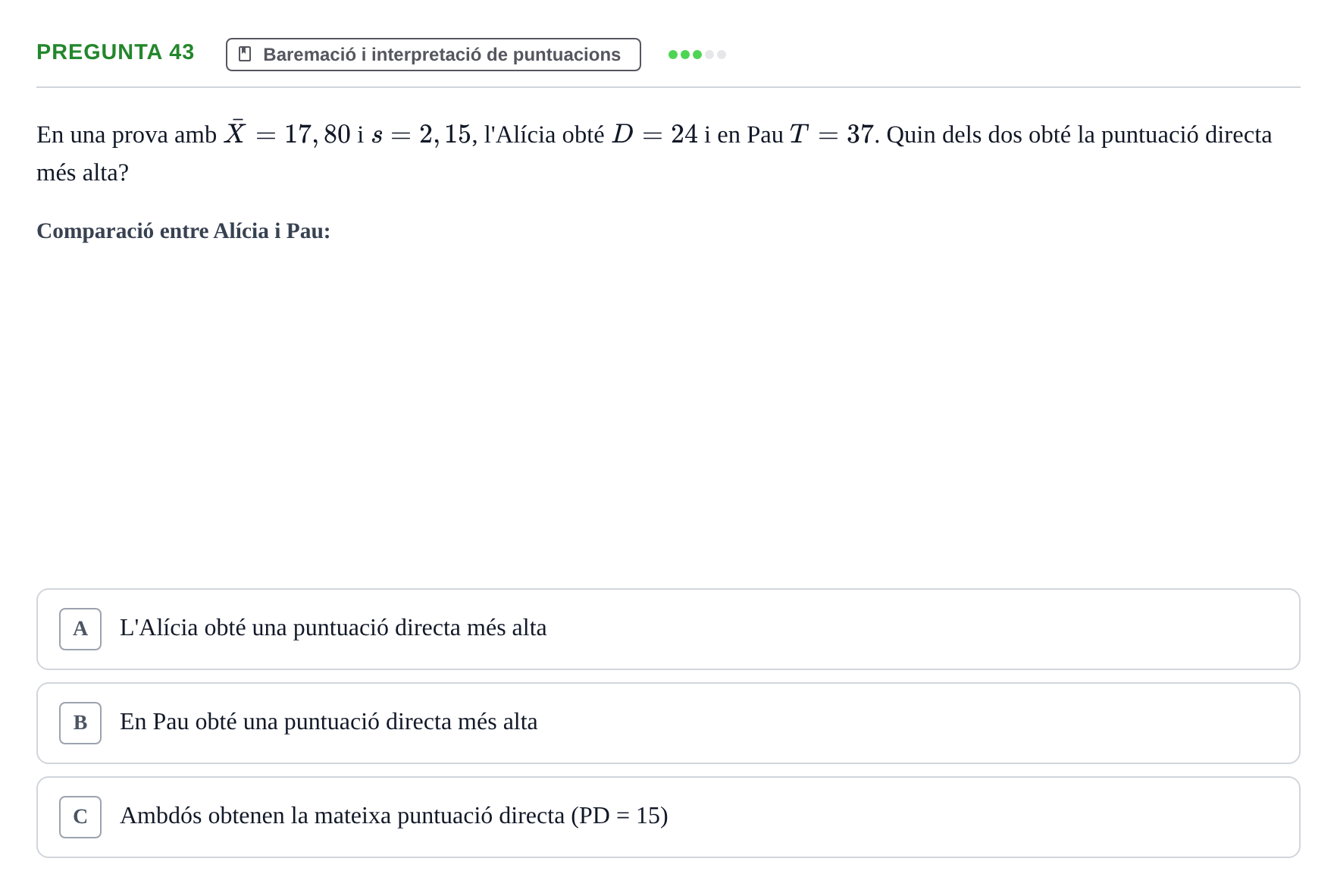 Enunciado: Pregunta 43 · Psicometría UB Recull de preguntes d'examen resoltes de Psicometria