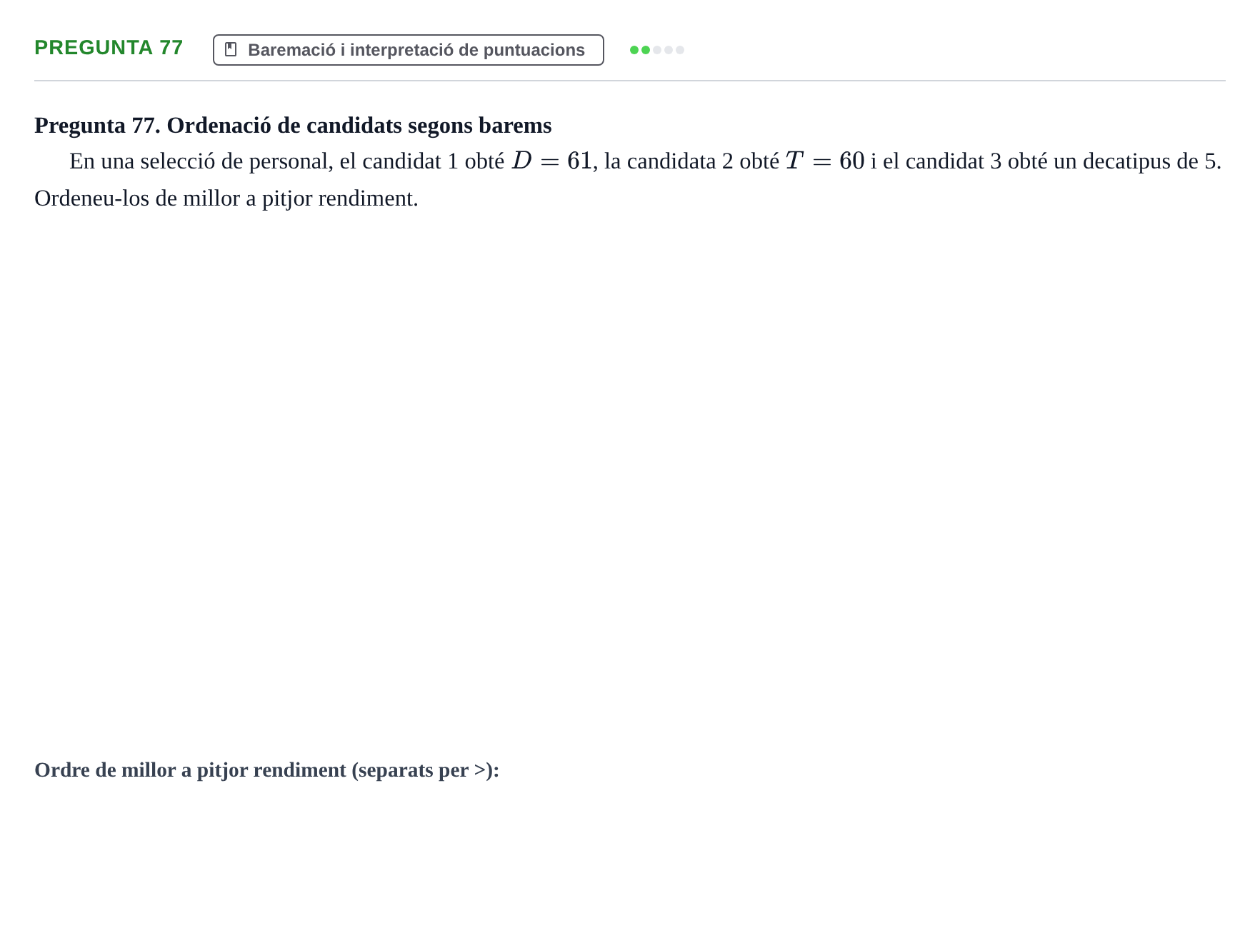Enunciado: Pregunta 77 · Psicometría UB Recull de preguntes d'examen resoltes de Psicometria