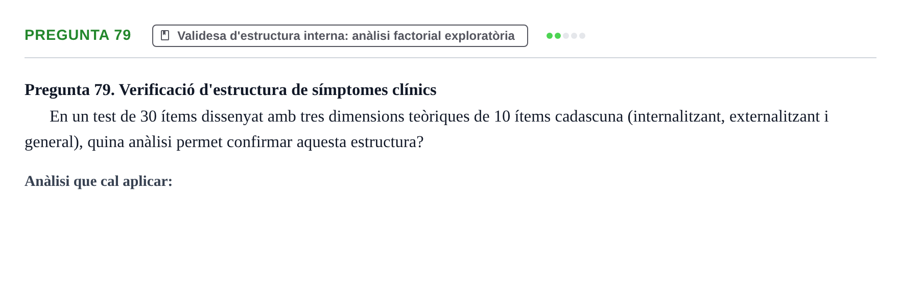 Enunciado: Pregunta 79 · Psicometría UB Recull de preguntes d'examen resoltes de Psicometria