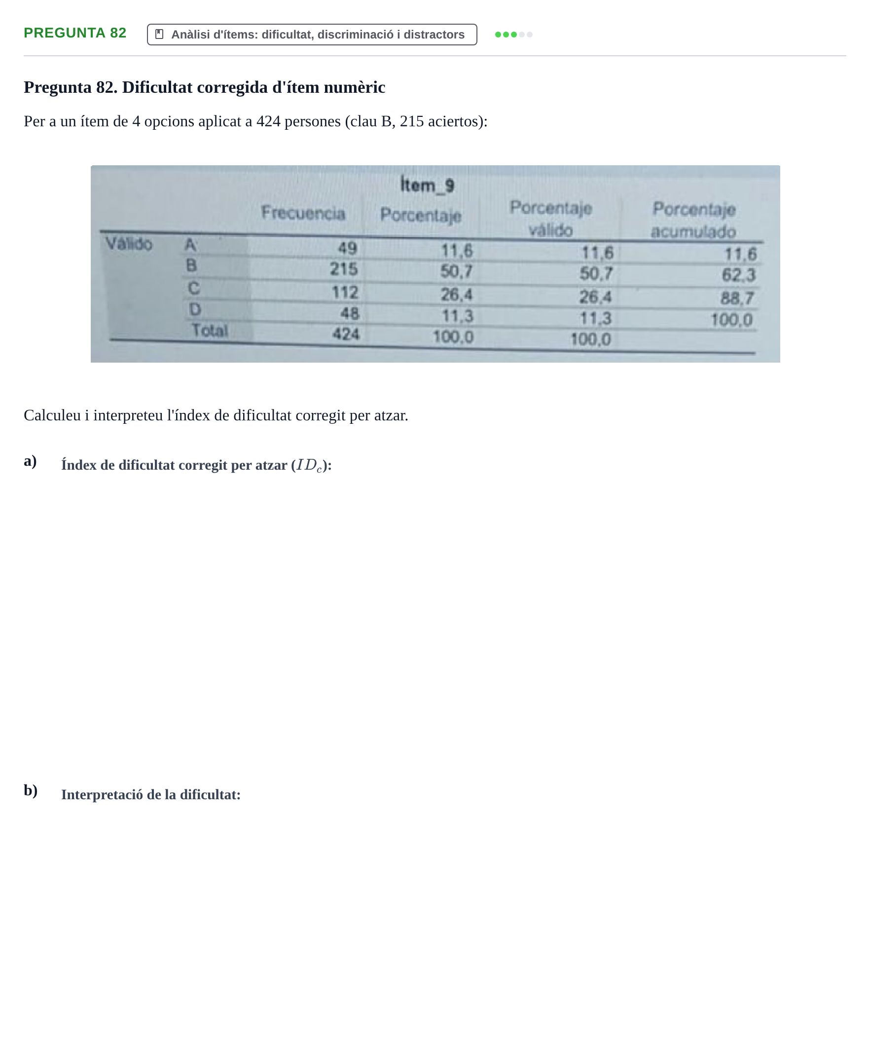 Enunciado: Pregunta 82 · Psicometría UB Recull de preguntes d'examen resoltes de Psicometria