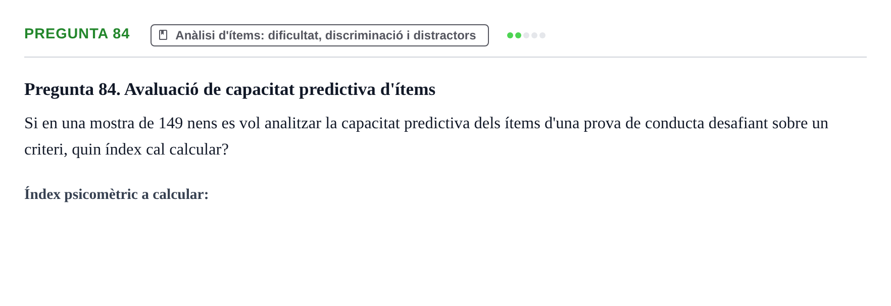 Enunciado: Pregunta 84 · Psicometría UB Recull de preguntes d'examen resoltes de Psicometria