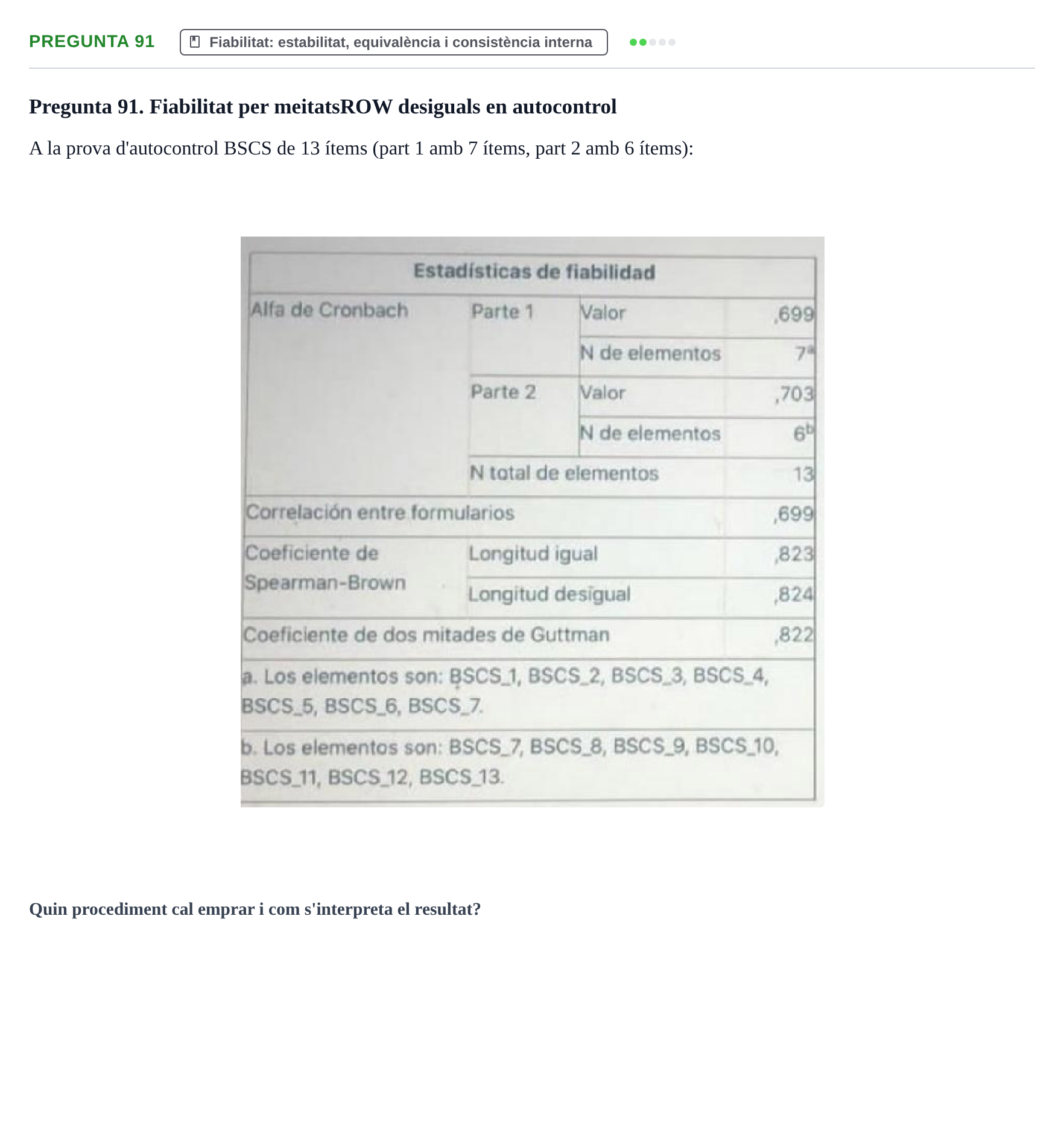 Enunciado: Pregunta 91 · Psicometría UB Recull de preguntes d'examen resoltes de Psicometria