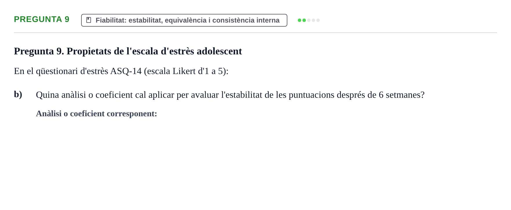 Enunciado: Pregunta 9 - Fiabilitat: estabilitat, equivalènci… · Psicometría UB Recull de preguntes d'examen resoltes de Psicometria