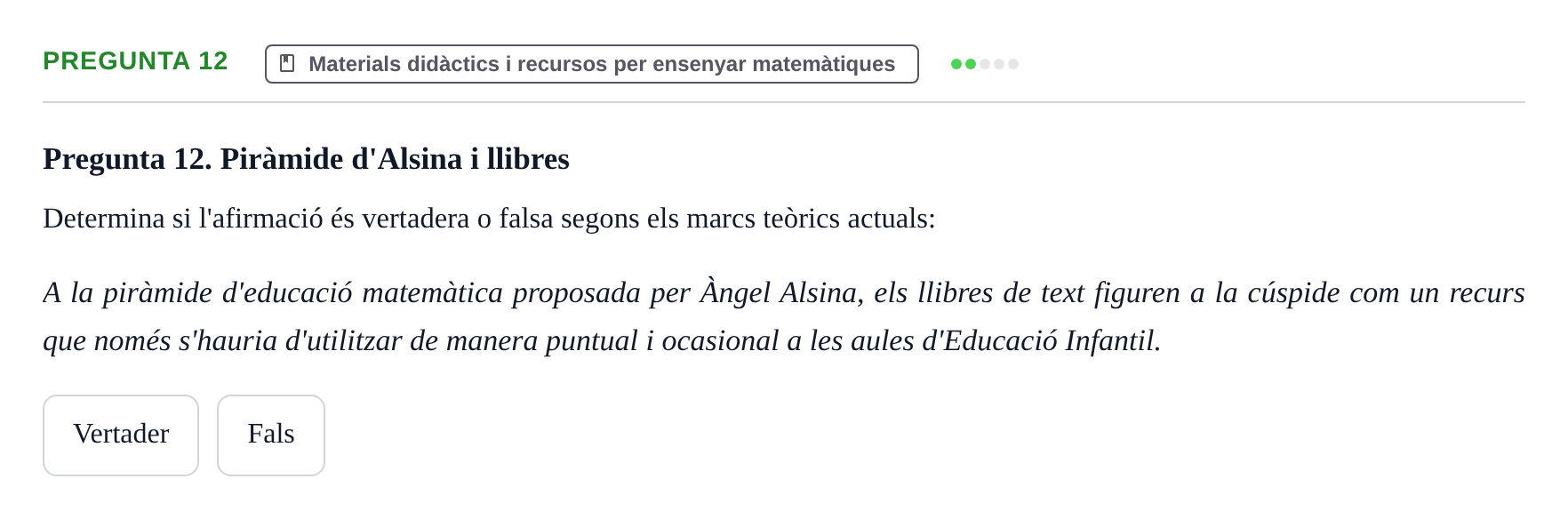 Enunciado: Pregunta 12 · Didactica de les Matematiques UB Examen de Didàctica de les Matemàtiques a l'Educació Infantil