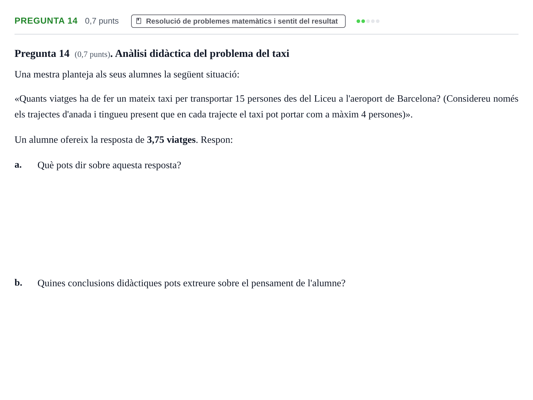 Enunciado: Pregunta 14 · Didactica de les Matematiques UB Examen de Didàctica de les Matemàtiques a l'Educació Infantil