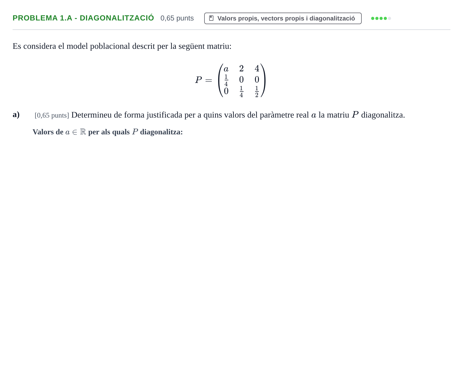 Enunciado: Problema 1.a - Diagonalització · Álgebra UDG 2022