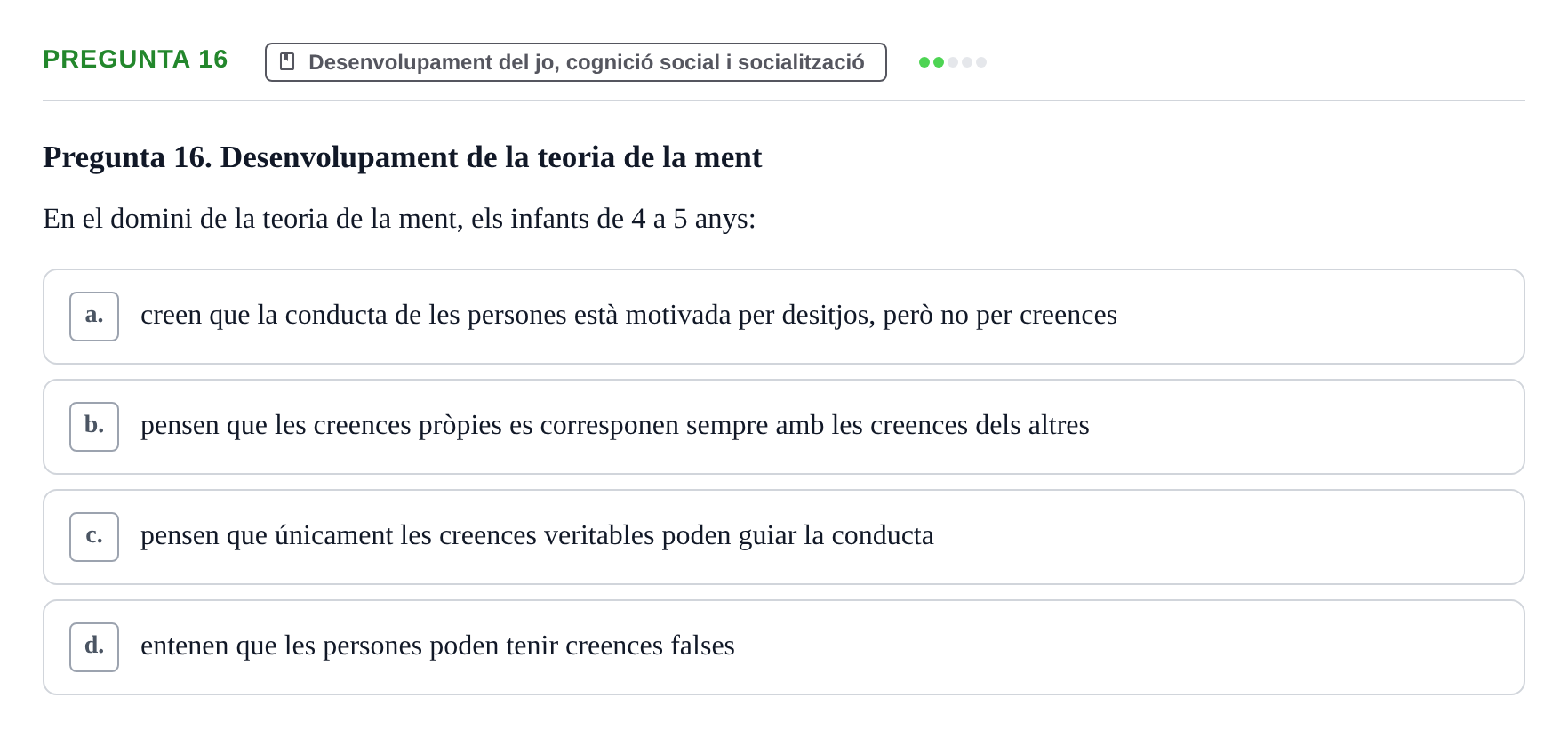 Enunciado: Pregunta 16 · Desenvolupament en la Infancia UB Exemples