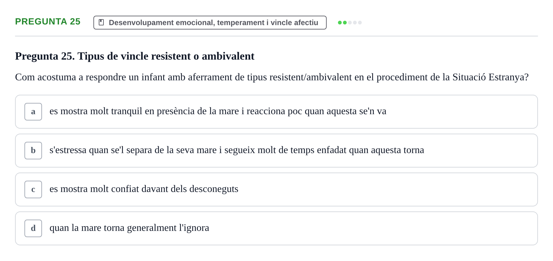 Enunciado: Pregunta 25 · Desenvolupament en la Infancia UB Exemples