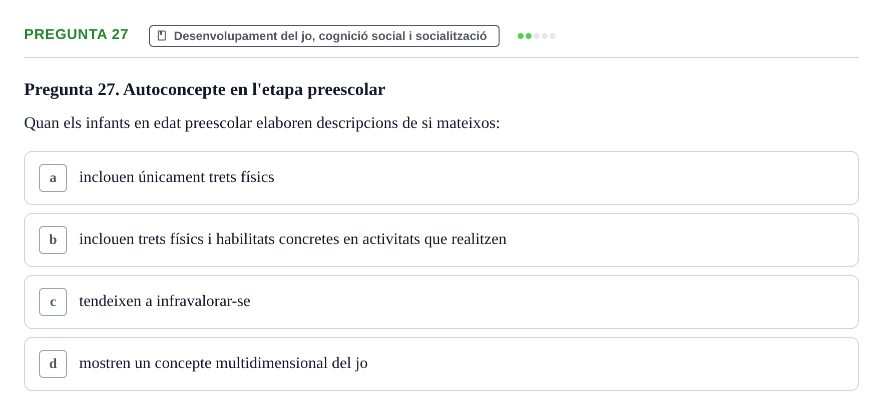 Enunciado: Pregunta 27 · Desenvolupament en la Infancia UB Exemples