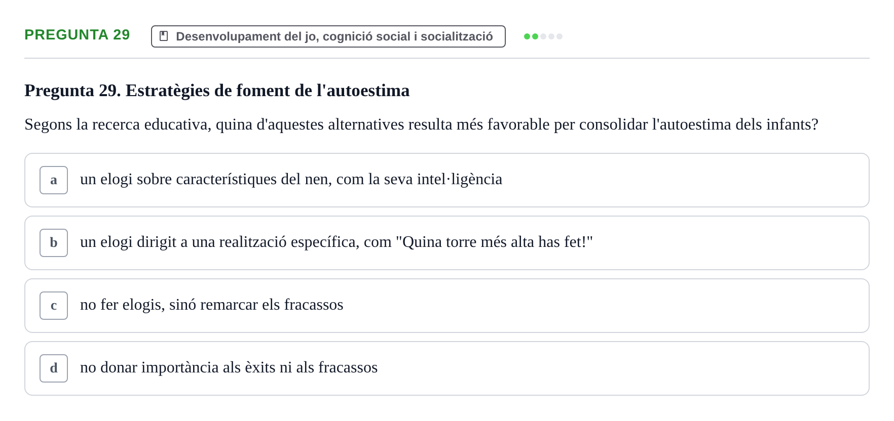 Enunciado: Pregunta 29 · Desenvolupament en la Infancia UB Exemples