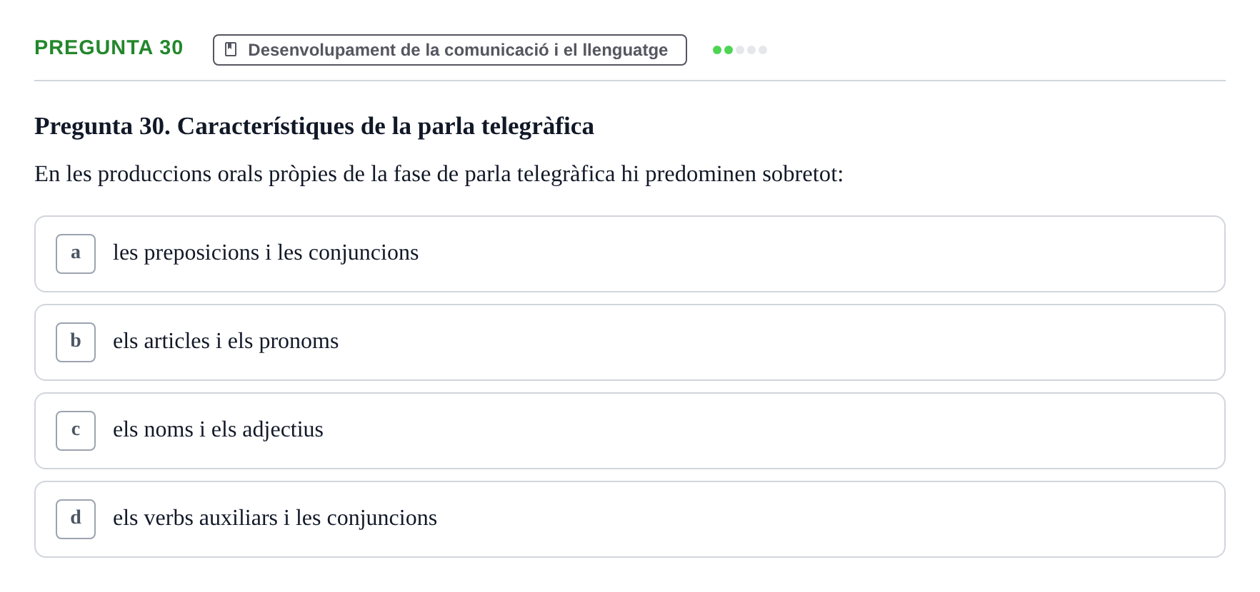 Enunciado: Pregunta 30 · Desenvolupament en la Infancia UB Exemples