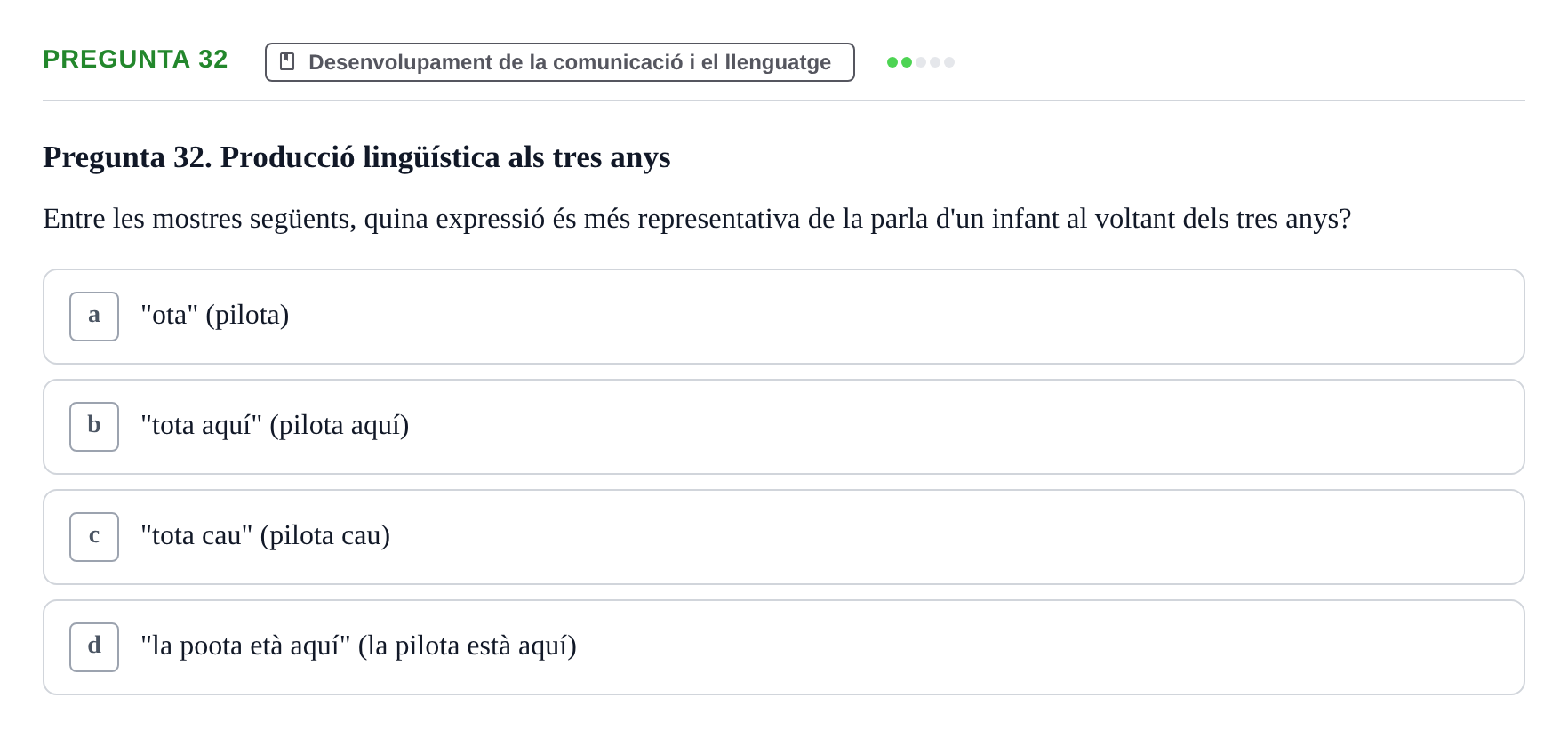 Enunciado: Pregunta 32 · Desenvolupament en la Infancia UB Exemples