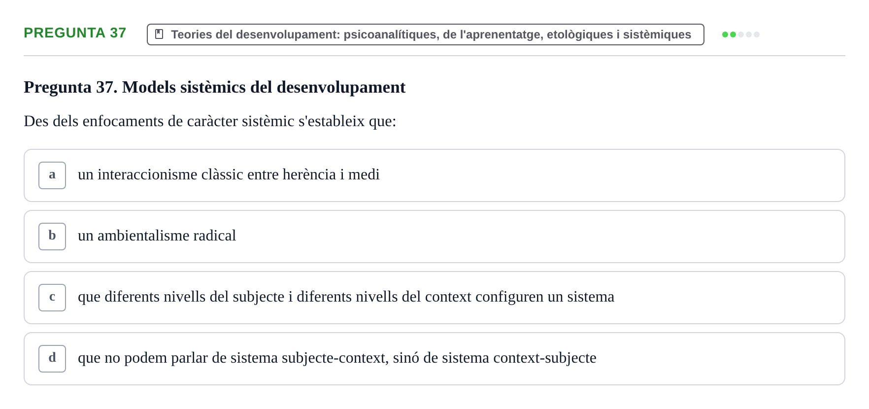 Enunciado: Pregunta 37 · Desenvolupament en la Infancia UB Exemples