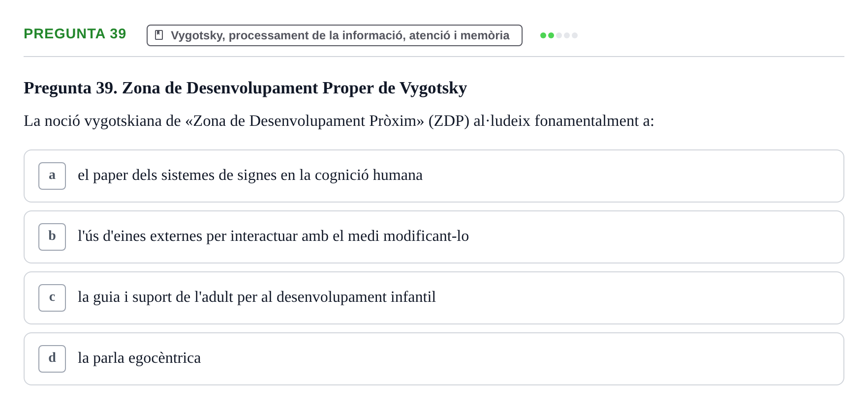Enunciado: Pregunta 39 · Desenvolupament en la Infancia UB Exemples