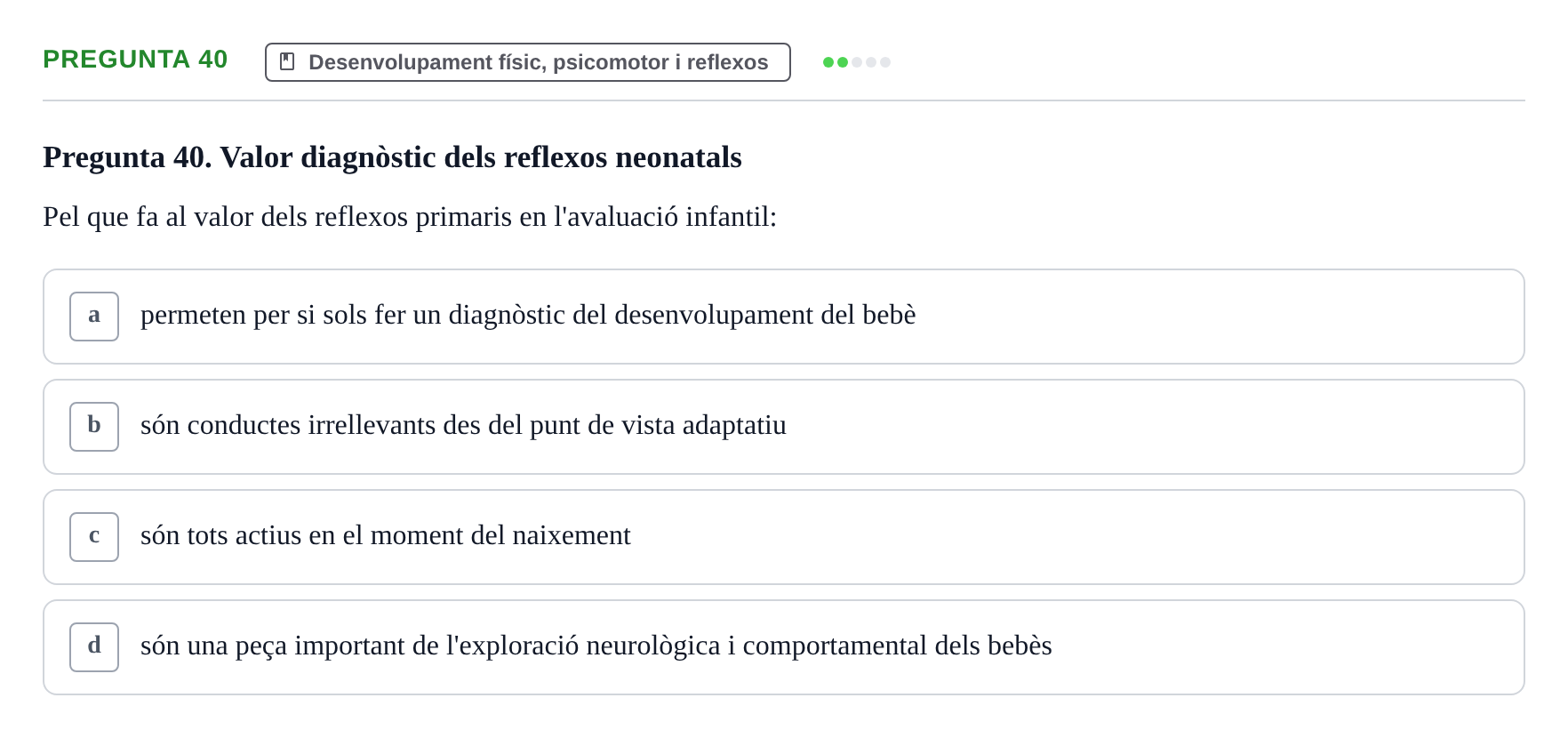 Enunciado: Pregunta 40 · Desenvolupament en la Infancia UB Exemples