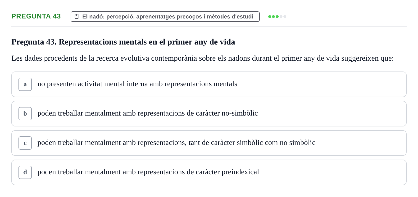 Enunciado: Pregunta 43 · Desenvolupament en la Infancia UB Exemples