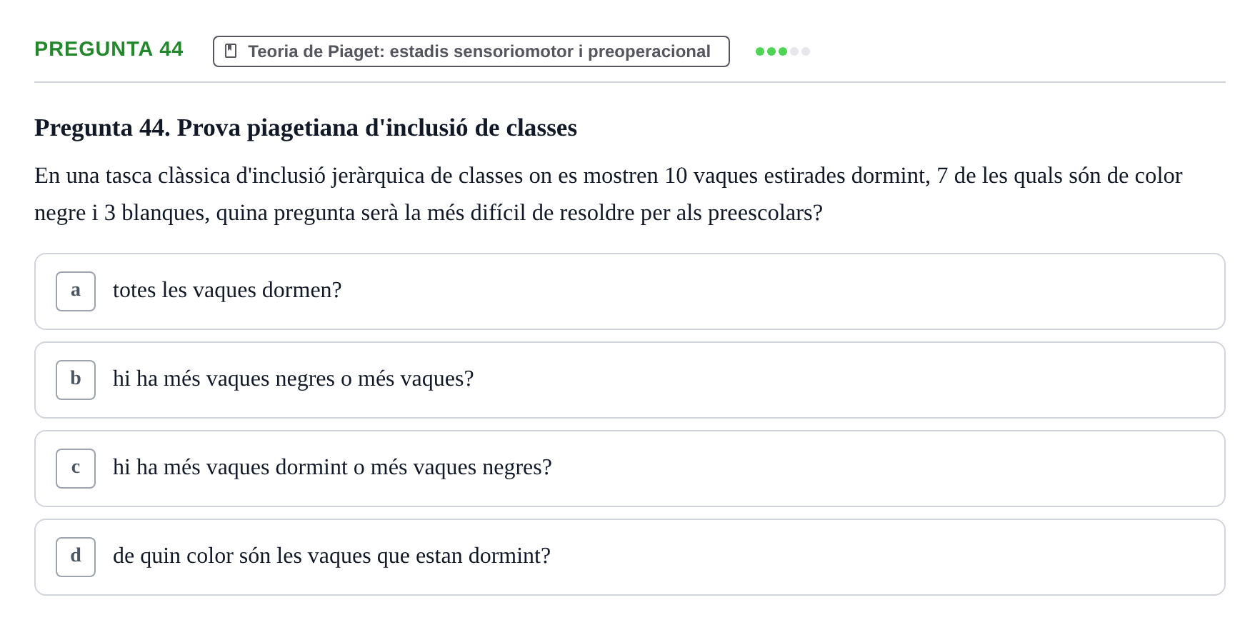 Enunciado: Pregunta 44 · Desenvolupament en la Infancia UB Exemples