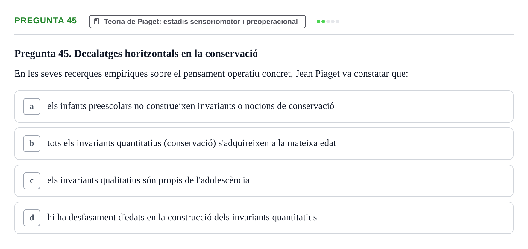 Enunciado: Pregunta 45 · Desenvolupament en la Infancia UB Exemples