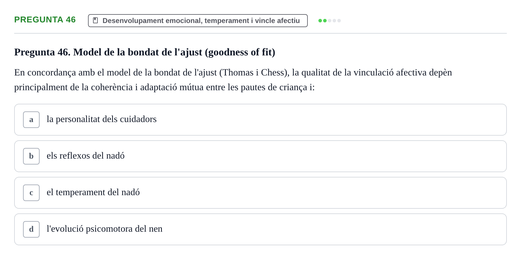 Enunciado: Pregunta 46 · Desenvolupament en la Infancia UB Exemples