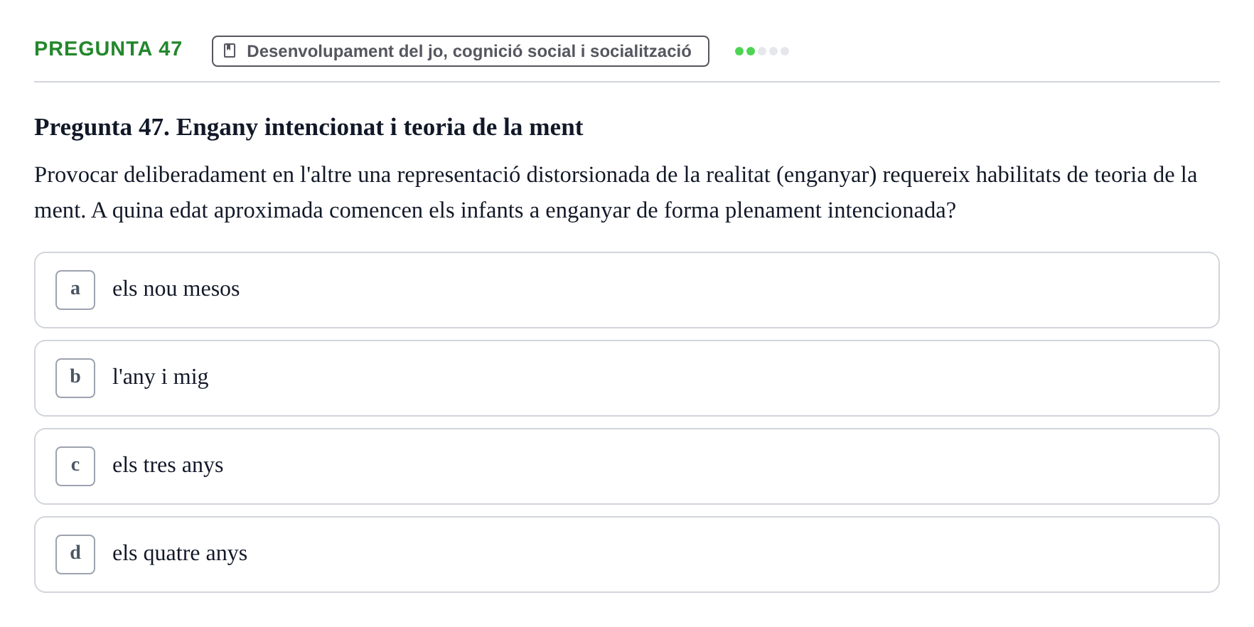 Enunciado: Pregunta 47 · Desenvolupament en la Infancia UB Exemples