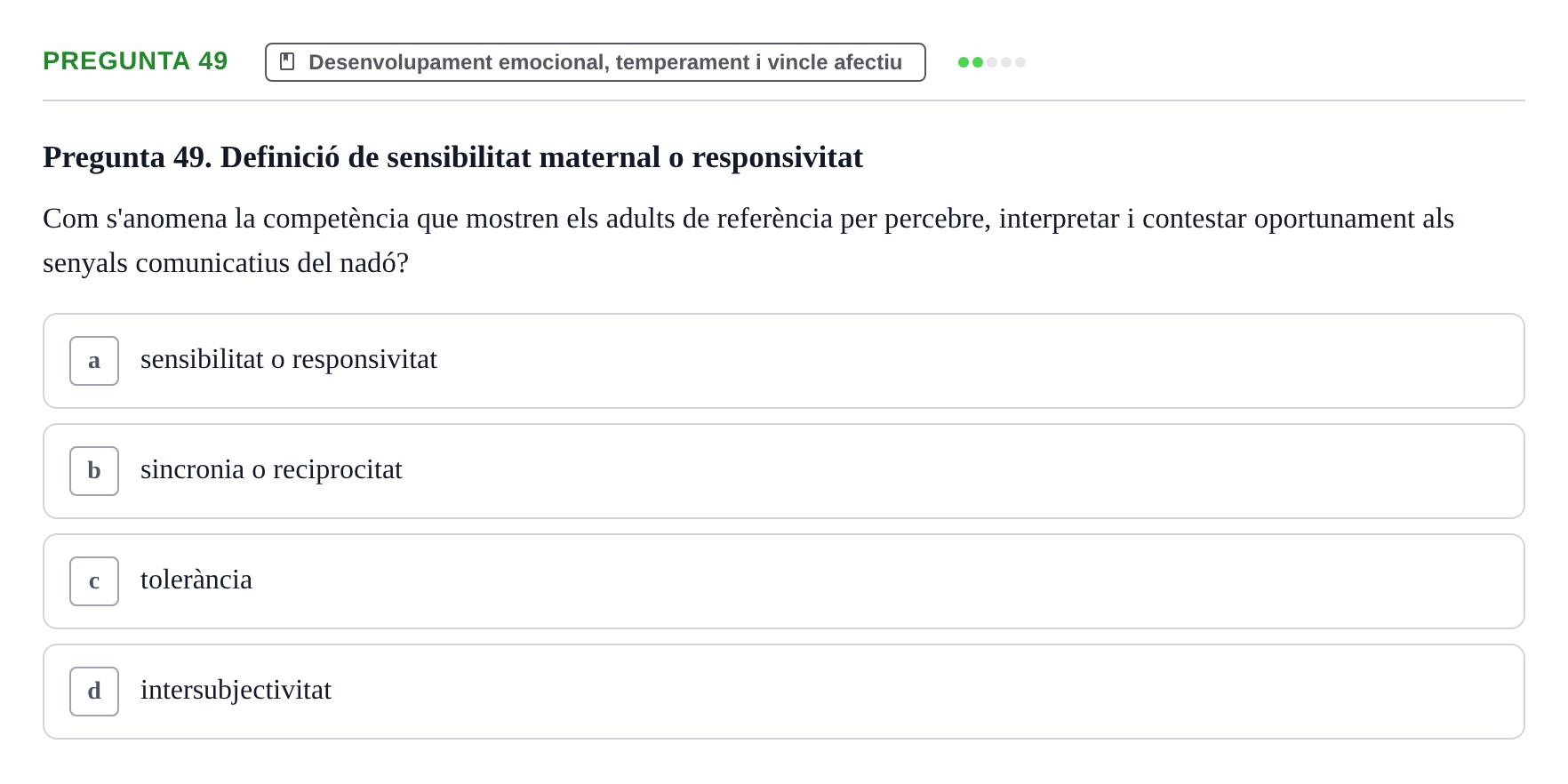 Enunciado: Pregunta 49 · Desenvolupament en la Infancia UB Exemples