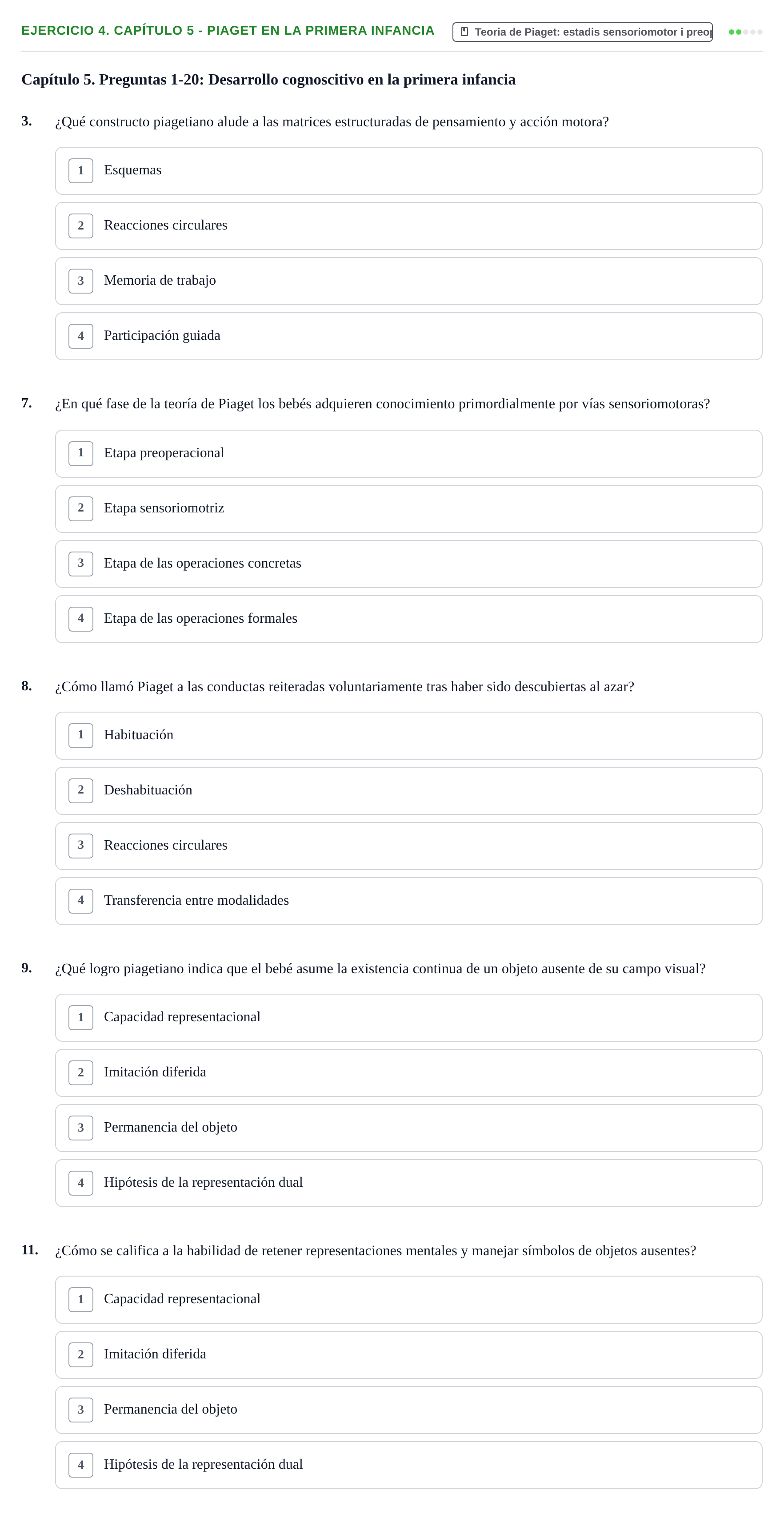 Enunciado: Ejercicio 4. Capítulo 5 - Piaget en la primera infancia · Desenvolupament en la Infancia UB Cuestionarios de autoevaluación por capítulos: Desarrollo Humano e Infantil