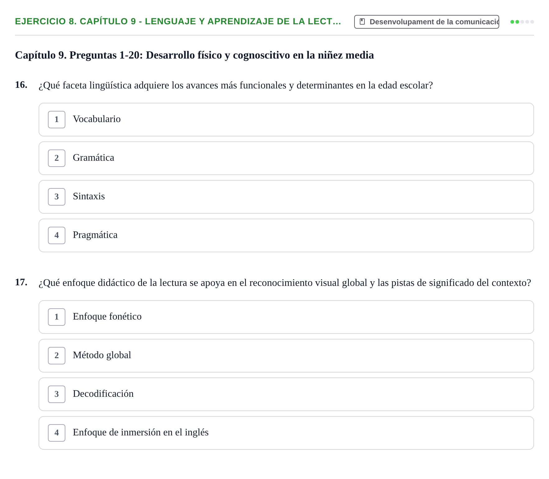Enunciado: Ejercicio 8. Capítulo 9 - Lenguaje y aprendizaje de la lect… · Desenvolupament en la Infancia UB Cuestionarios de autoevaluación por capítulos: Desarrollo Humano e Infantil