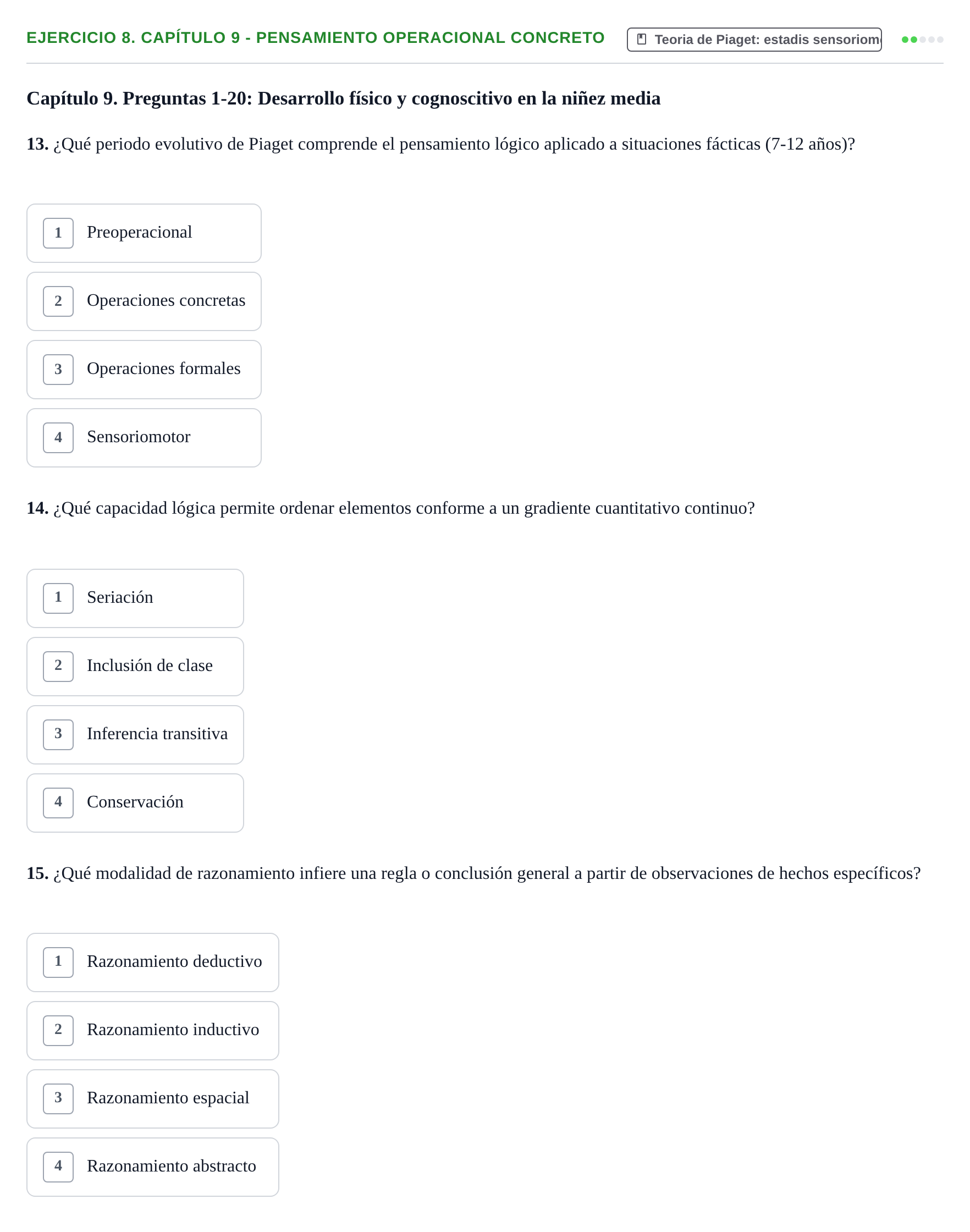 Enunciado: Ejercicio 8. Capítulo 9 - Pensamiento operacional concreto · Desenvolupament en la Infancia UB Cuestionarios de autoevaluación por capítulos: Desarrollo Humano e Infantil