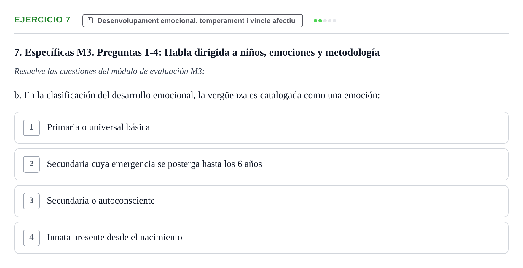 Enunciado: Ejercicio 7 - Desenvolupament emocional, temperament i vinc… · Desenvolupament en la Infancia UB Examen de Desenvolupament en la Infància
