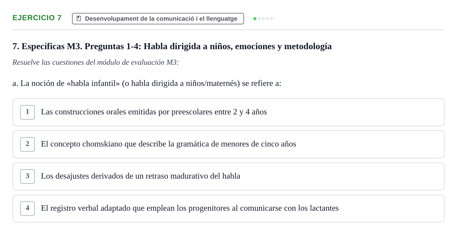 Enunciado: Ejercicio 7 - Desenvolupament de la comunicació i el llengu… · Desenvolupament en la Infancia UB Examen de Desenvolupament en la Infància