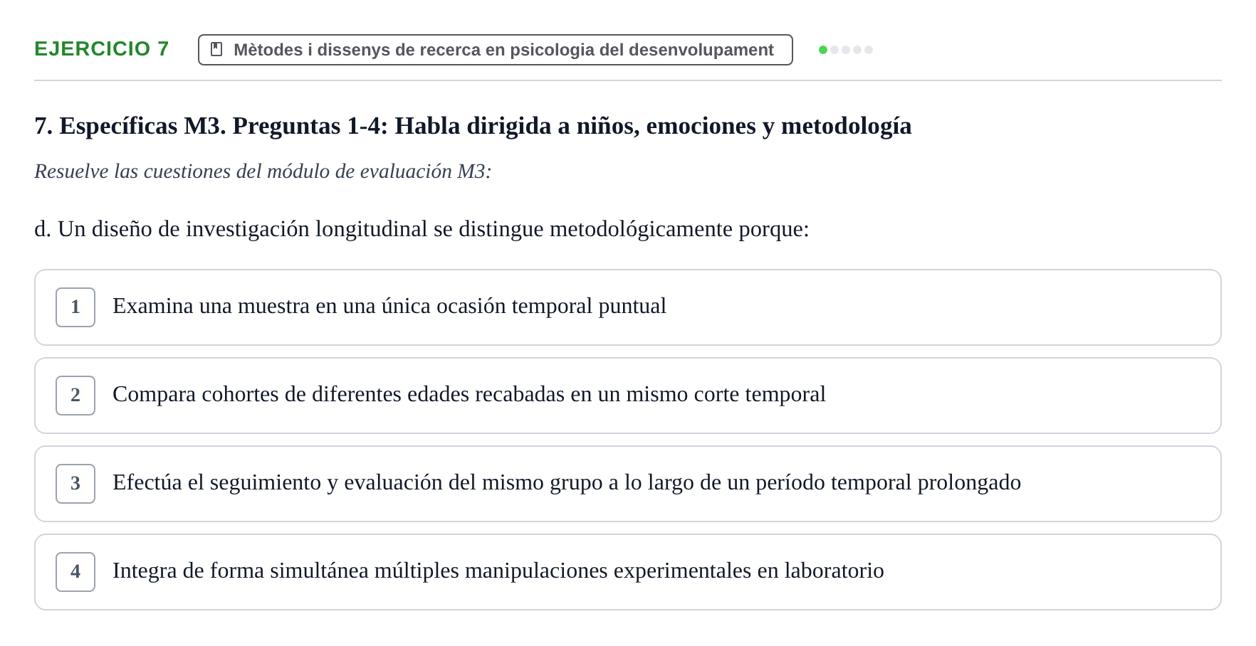Enunciado: Ejercicio 7 - Mètodes i dissenys de recerca en psicologia d… · Desenvolupament en la Infancia UB Examen de Desenvolupament en la Infància