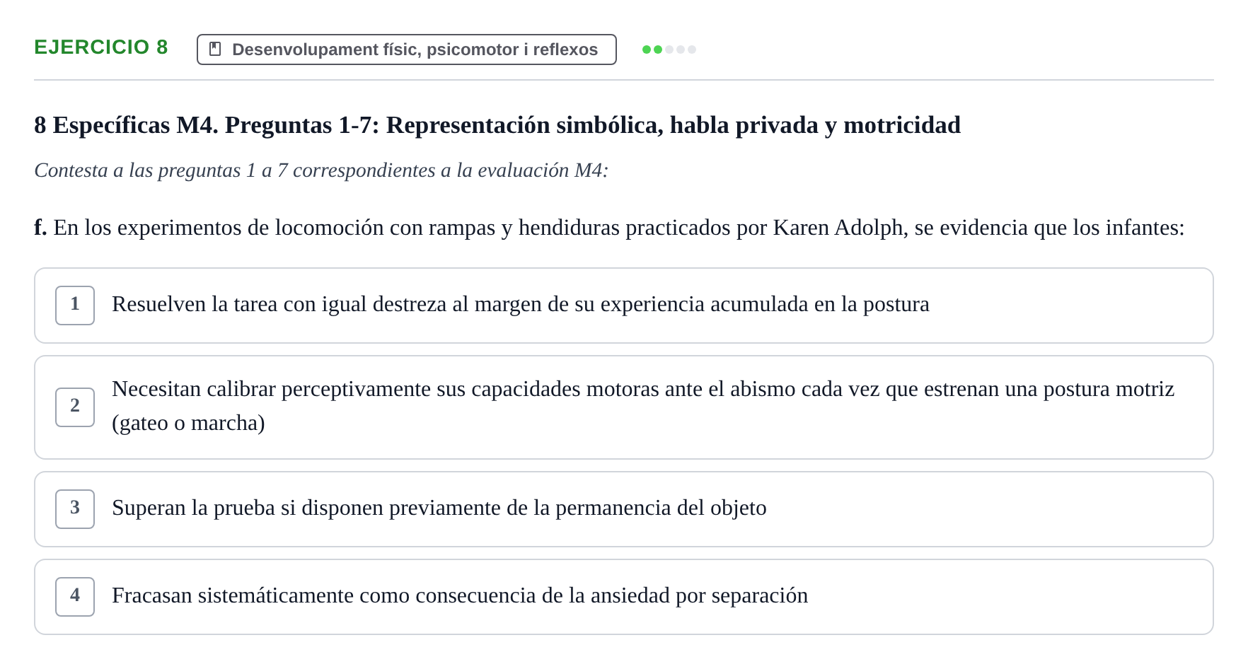 Enunciado: Ejercicio 8 - Desenvolupament físic, psicomotor i reflexos · Desenvolupament en la Infancia UB Examen de Desenvolupament en la Infància