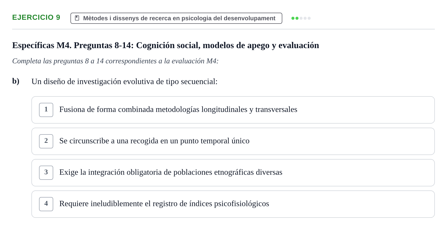 Enunciado: Ejercicio 9 - Mètodes i dissenys de recerca en psicologia d… · Desenvolupament en la Infancia UB Examen de Desenvolupament en la Infància