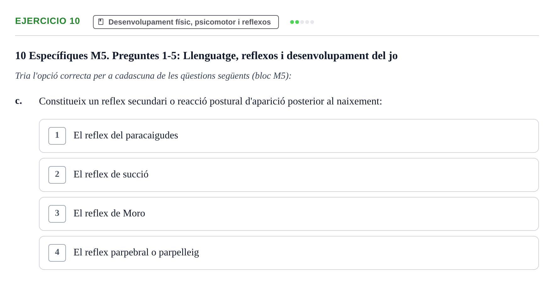 Enunciado: Ejercicio 10 - Desenvolupament físic, psicomotor i reflexos · Desenvolupament en la Infancia UB Examen de Desenvolupament en la Infància