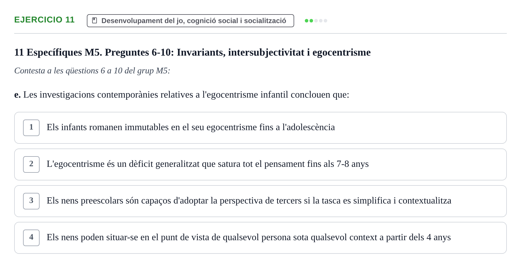 Enunciado: Ejercicio 11 - Desenvolupament del jo, cognició social i so… · Desenvolupament en la Infancia UB Examen de Desenvolupament en la Infància