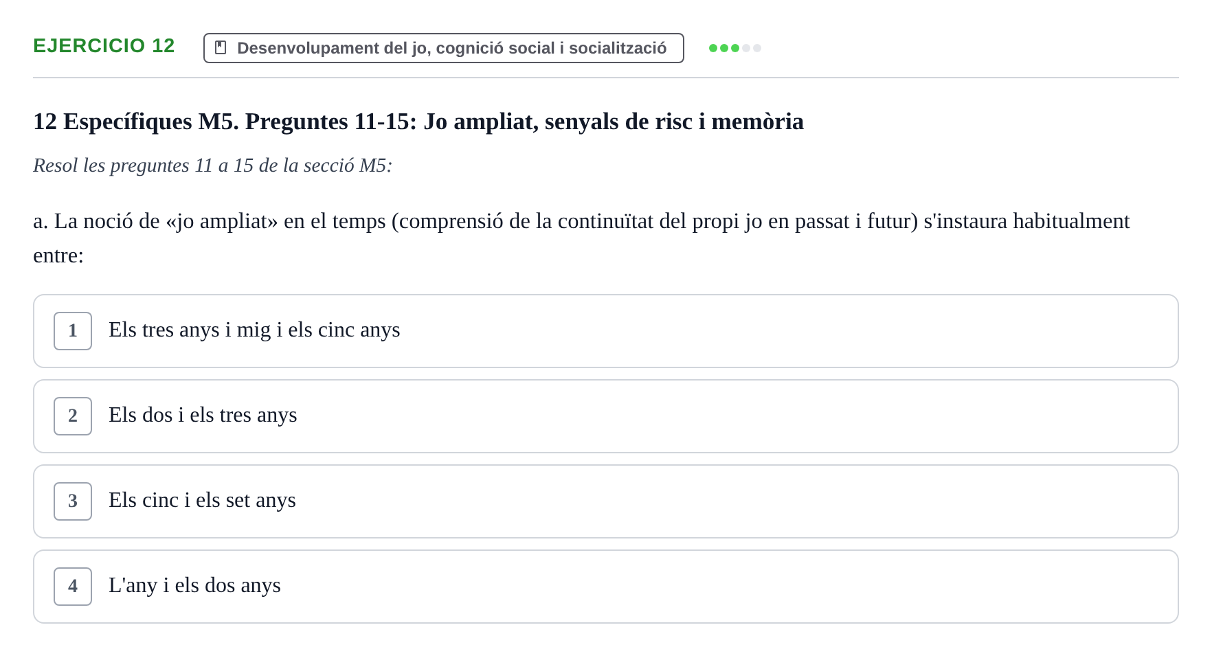 Enunciado: Ejercicio 12 - Desenvolupament del jo, cognició social i so… · Desenvolupament en la Infancia UB Examen de Desenvolupament en la Infància