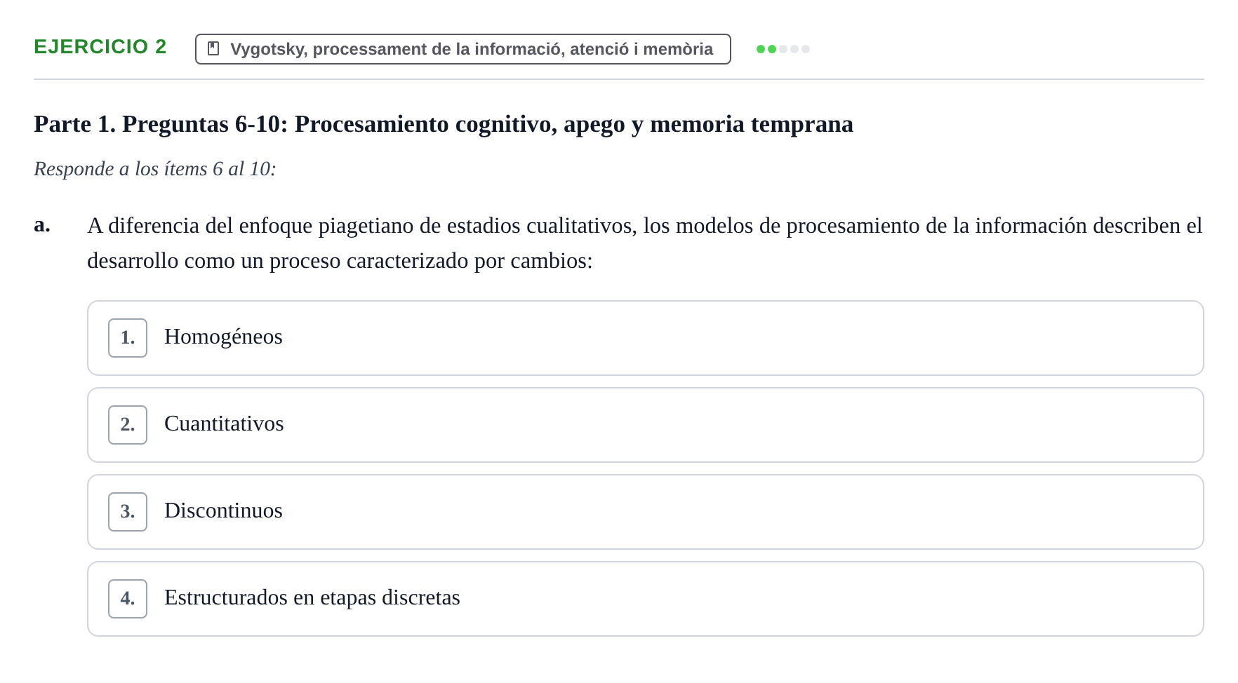 Enunciado: Ejercicio 2 - Vygotsky, processament de la informació, aten… · Desenvolupament en la Infancia UB Examen de Desenvolupament en la Infància