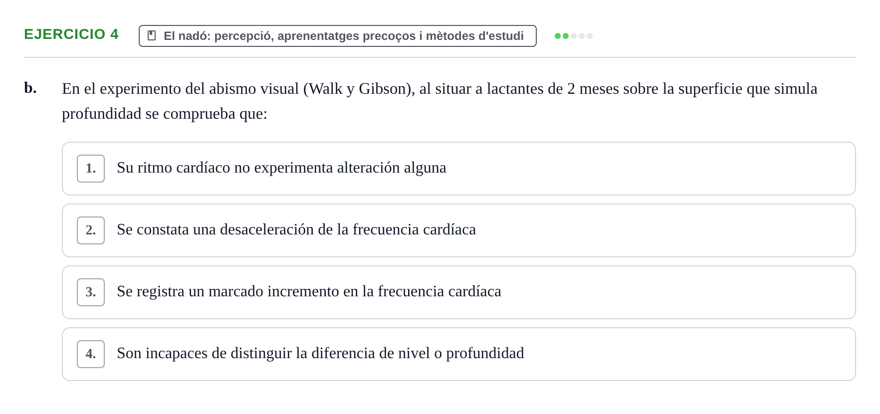 Enunciado: Ejercicio 4 - El nadó: percepció, aprenentatges precoços i… · Desenvolupament en la Infancia UB Examen de Desenvolupament en la Infància