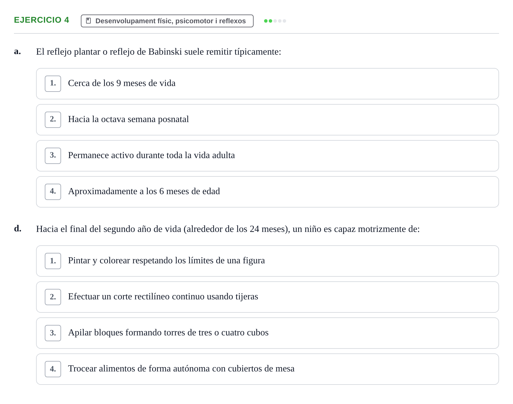 Enunciado: Ejercicio 4 - Desenvolupament físic, psicomotor i reflexos · Desenvolupament en la Infancia UB Examen de Desenvolupament en la Infància