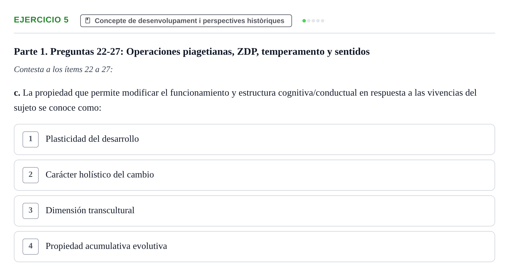 Enunciado: Ejercicio 5 - Concepte de desenvolupament i perspectives hi… · Desenvolupament en la Infancia UB Examen de Desenvolupament en la Infància