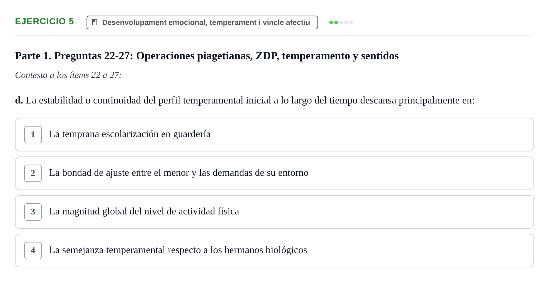 Enunciado: Ejercicio 5 - Desenvolupament emocional, temperament i vinc… · Desenvolupament en la Infancia UB Examen de Desenvolupament en la Infància