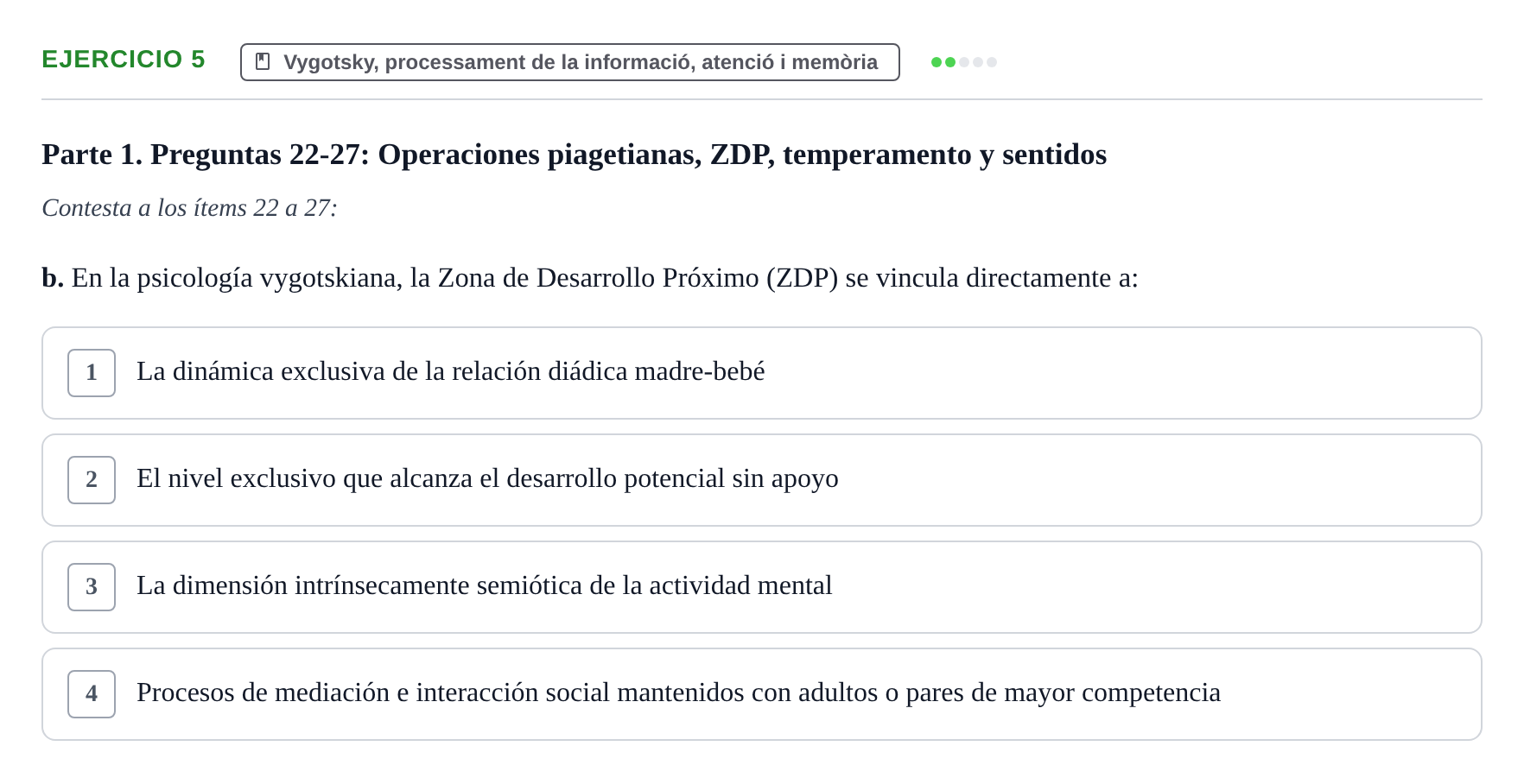 Enunciado: Ejercicio 5 - Vygotsky, processament de la informació, aten… · Desenvolupament en la Infancia UB Examen de Desenvolupament en la Infància