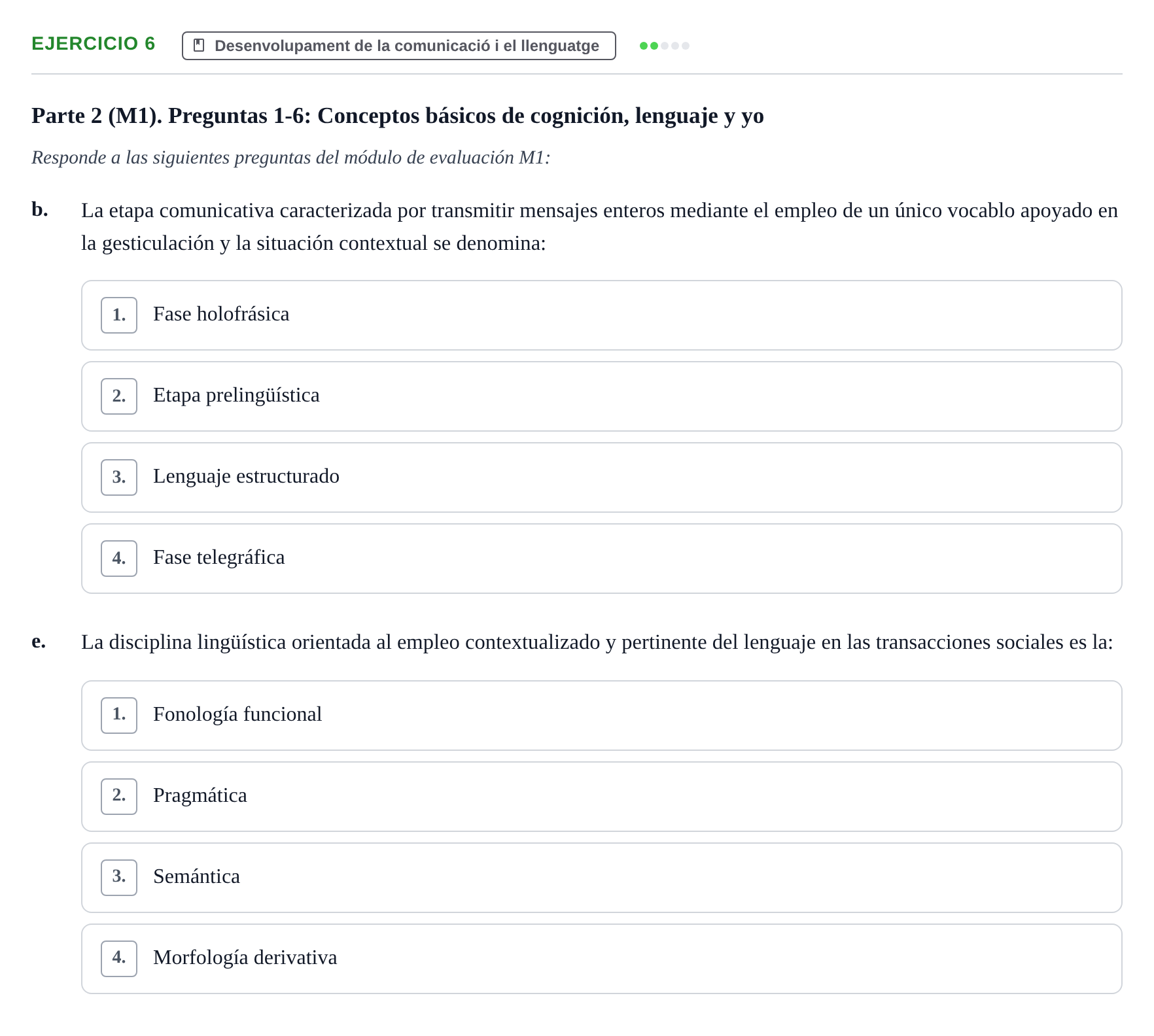 Enunciado: Ejercicio 6 - Desenvolupament de la comunicació i el llengu… · Desenvolupament en la Infancia UB Examen de Desenvolupament en la Infància