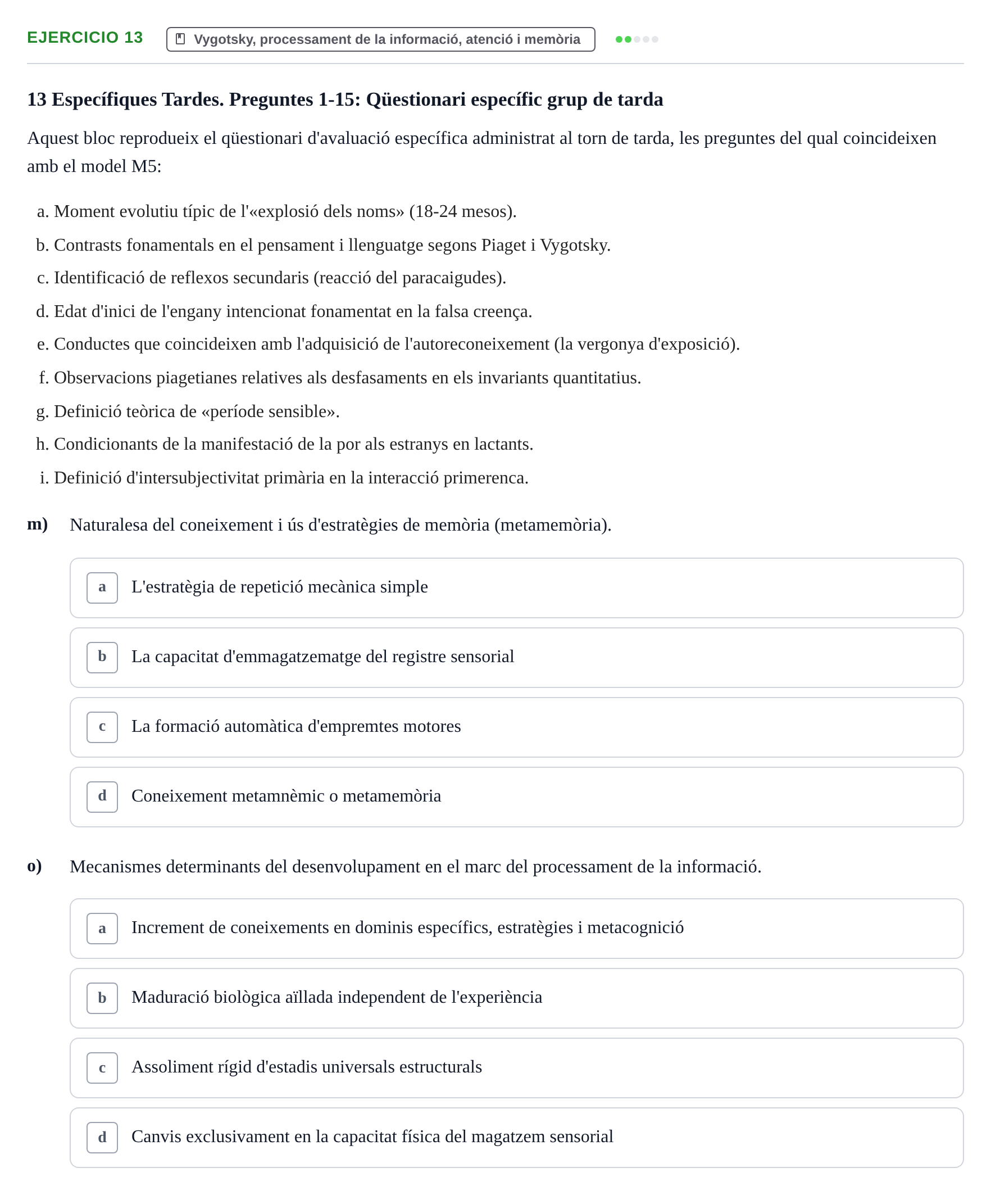 Enunciado: Ejercicio 13 - Vygotsky, processament de la informació, ate… · Desenvolupament en la Infancia UB Examen de Desenvolupament en la Infància