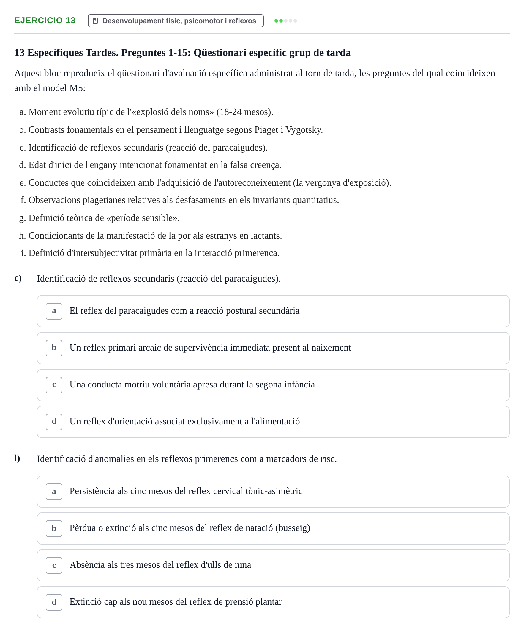 Enunciado: Ejercicio 13 - Desenvolupament físic, psicomotor i reflexos · Desenvolupament en la Infancia UB Examen de Desenvolupament en la Infància