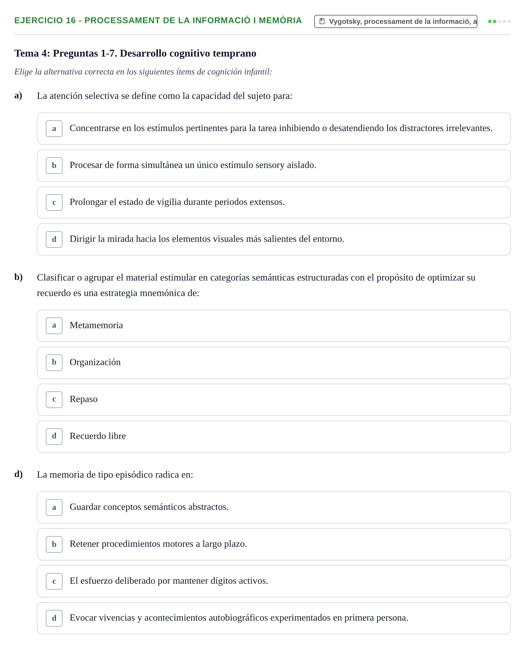 Enunciado: Ejercicio 16 - Processament de la informació i memòria · Desenvolupament en la Infancia UB Batería de preguntas de examen por temas (Parte 1)