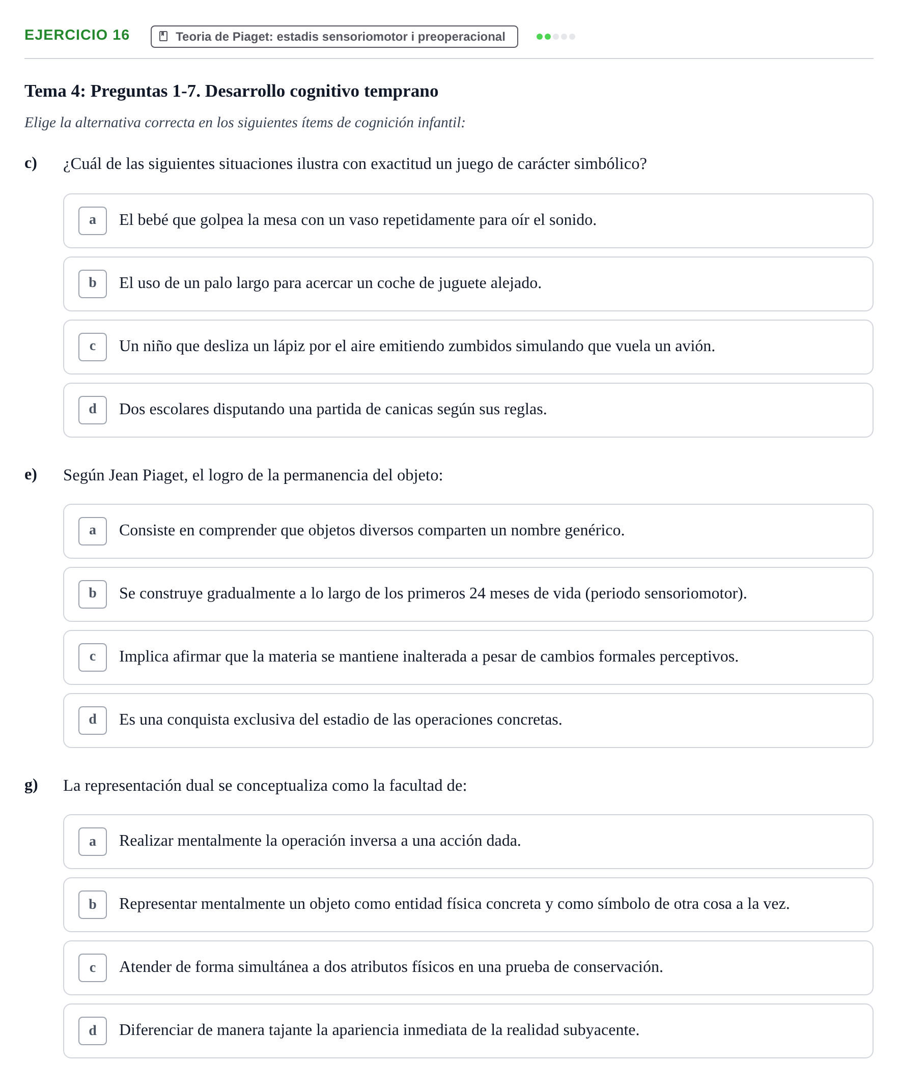 Enunciado: Ejercicio 16 - Teoria de Piaget · Desenvolupament en la Infancia UB Batería de preguntas de examen por temas (Parte 1)
