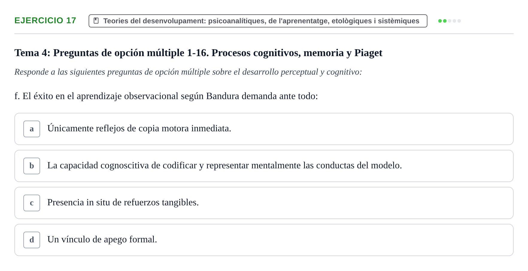 Enunciado: Ejercicio 17 - Teories del desenvolupament · Desenvolupament en la Infancia UB Batería de preguntas de examen por temas (Parte 1)