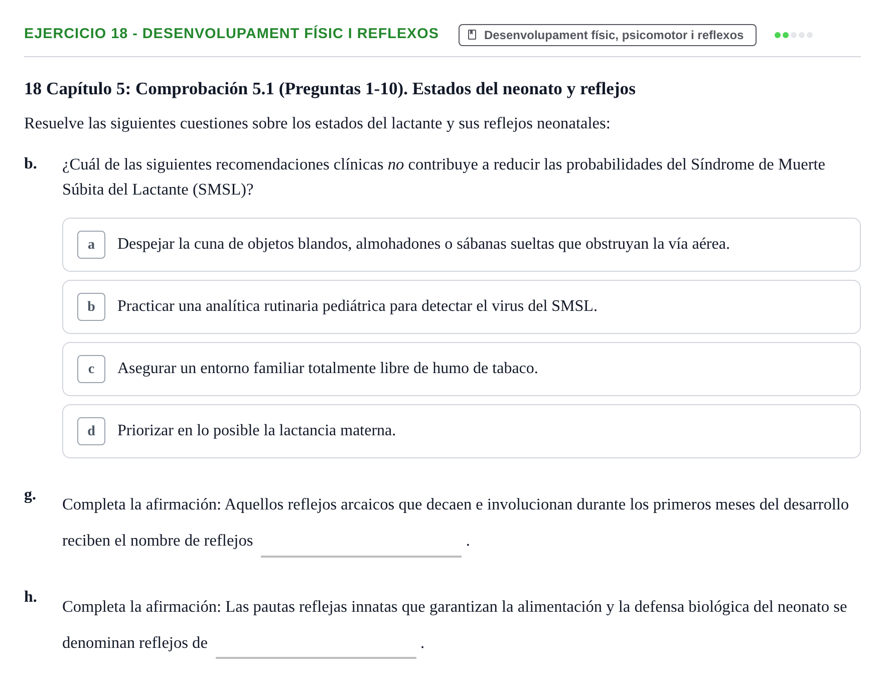 Enunciado: Ejercicio 18 - Desenvolupament físic i reflexos · Desenvolupament en la Infancia UB Batería de preguntas de examen por temas (Parte 1)